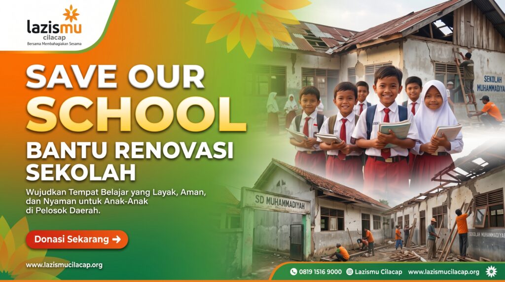 Save Our School Lazismu Cilacap: Bantu Renovasi Sekolah, Wujudkan Pendidikan Layak
